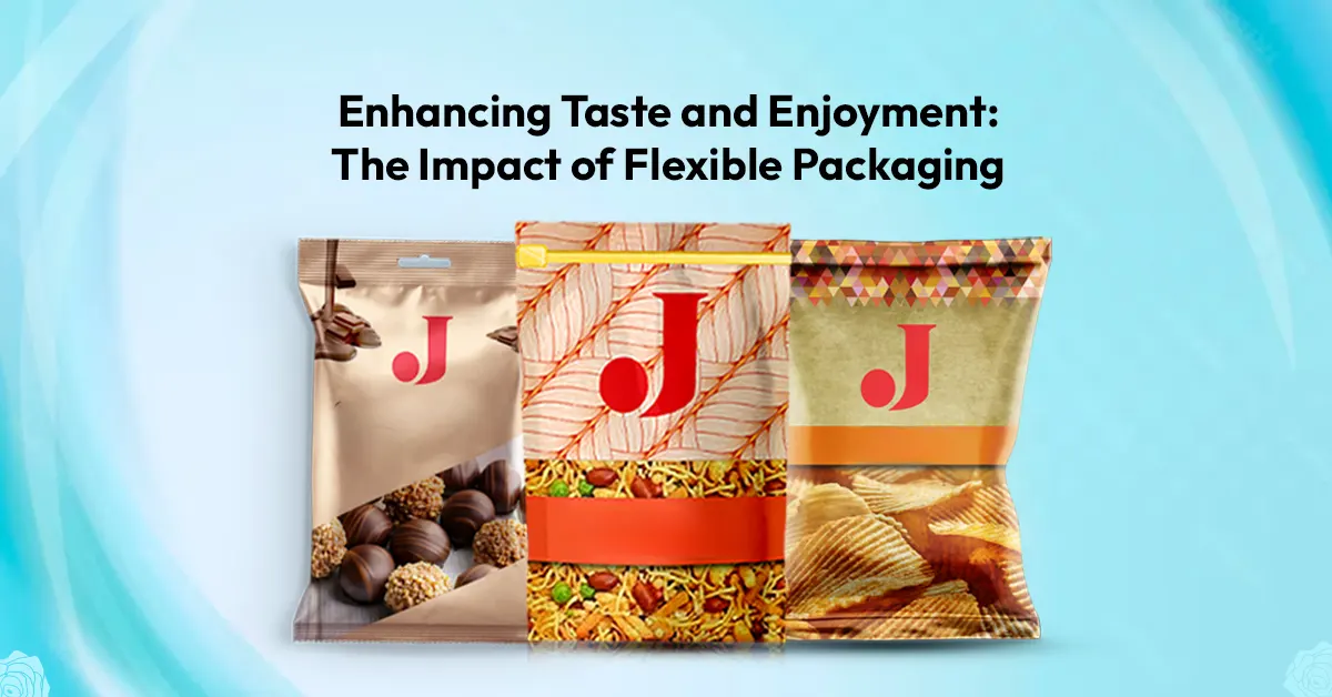 Enhancing Taste and Enjoyment The Impact of Flexible Packaging Blog