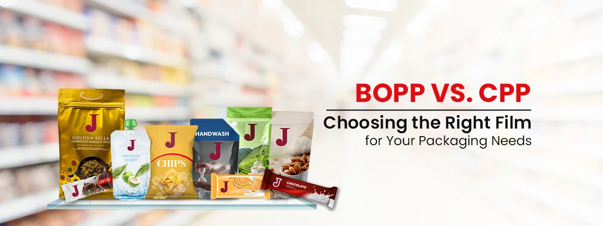 BOPP vs. CPP: Choosing the Right Film for Your Packaging Needs
